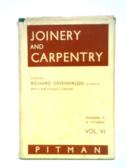 Joinery and Carpentry, Volume VI By Richard Greenhalgh