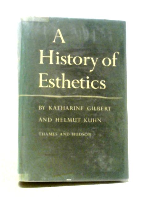 A History of Esthetics. By Katharine Everett Gilbert, Helmut Kuhn.