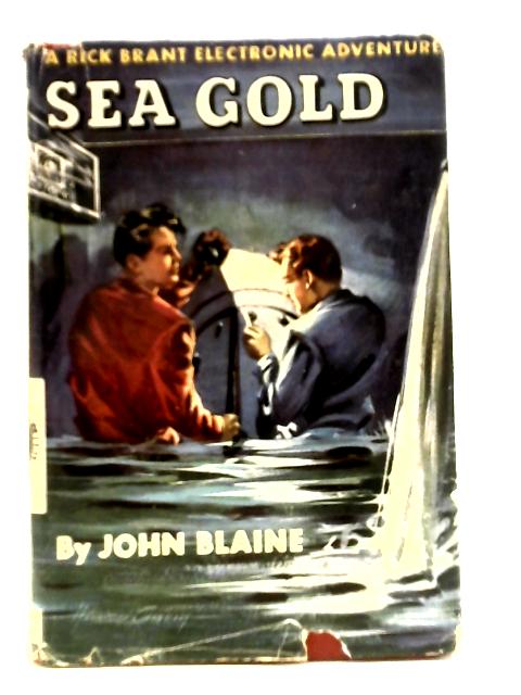 Sea Gold: A Rick Brant Electronic Adventure By John Blaine