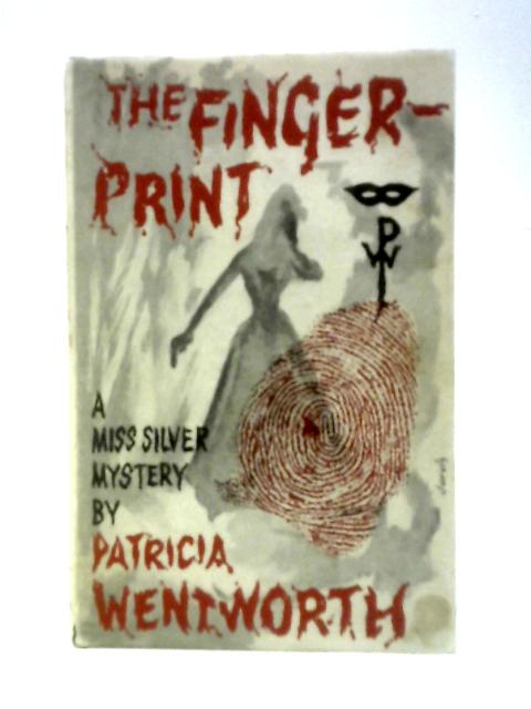 The Fingerprint - A Miss Silver Mystery By Patricia Wentworth