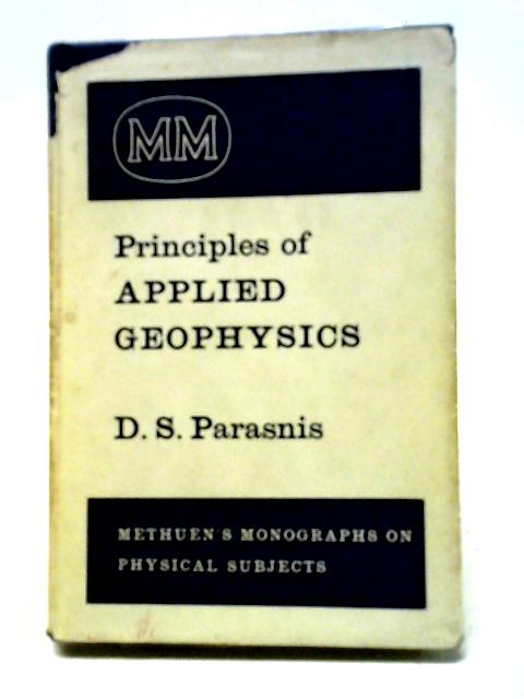 Principles of Applied Geophysics von D. S. Parasnis