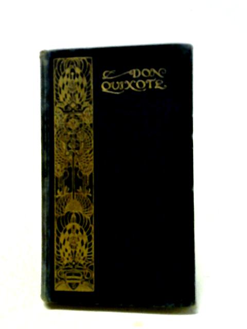 The Life and Achievements of Don Quixote De La Mancha By Miguel De Cervantes Saavedra