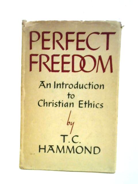 Perfect Freedom By T. C. Hammond