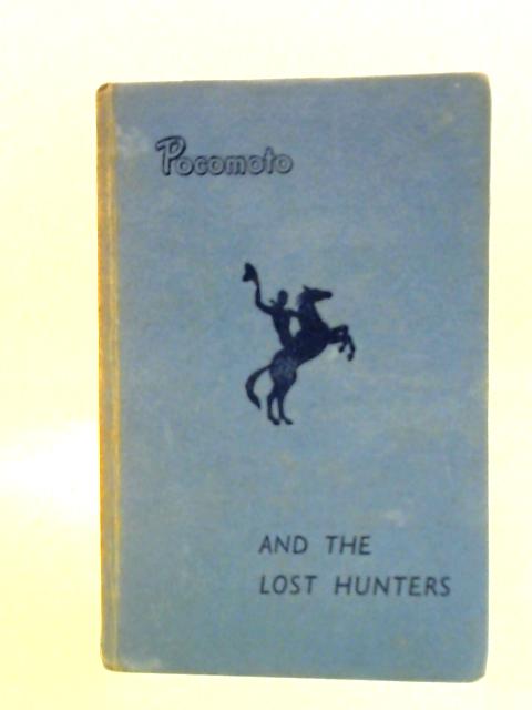 Pocomoto And The Lost Hunters By Rex Dixon