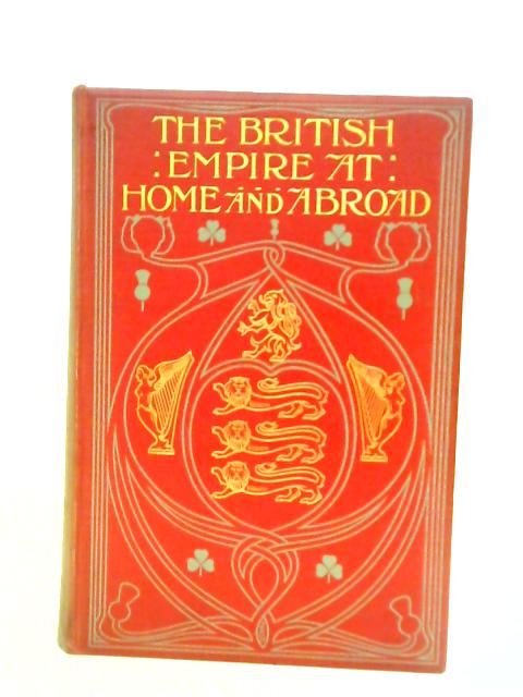 The British Empire At Home and A Broad: Vol. V von Edgar Sanderson