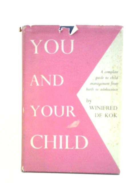 You and Your Child By Winifred de Kok