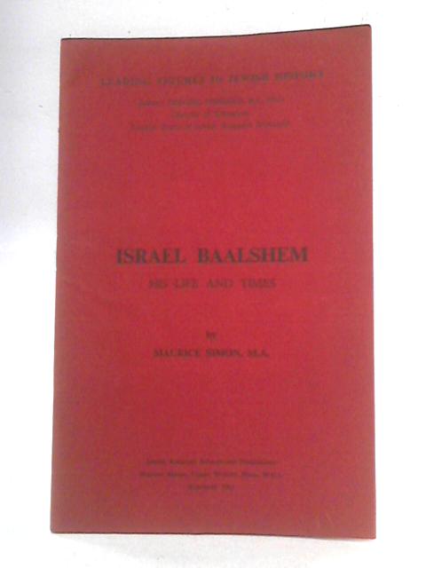 Israel Baalshem - His life and Times von Maurice Simon