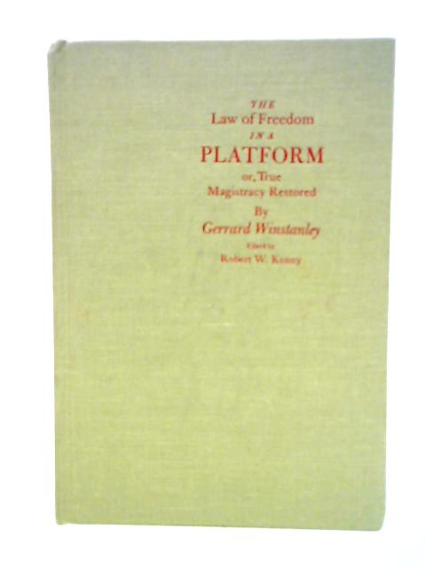 Law of Freedom in a Platform, or True Magistracy Restored By Gerrard Winstanley