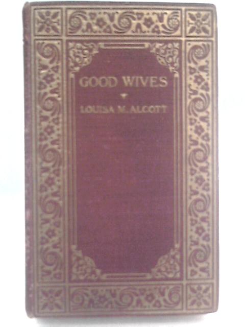 Good Wives By Louisa M. Alcott