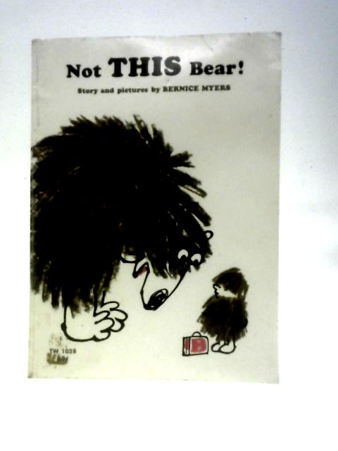 Not This Bear By Bernice Myers