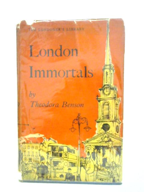 London Immortals By Theodora Benson