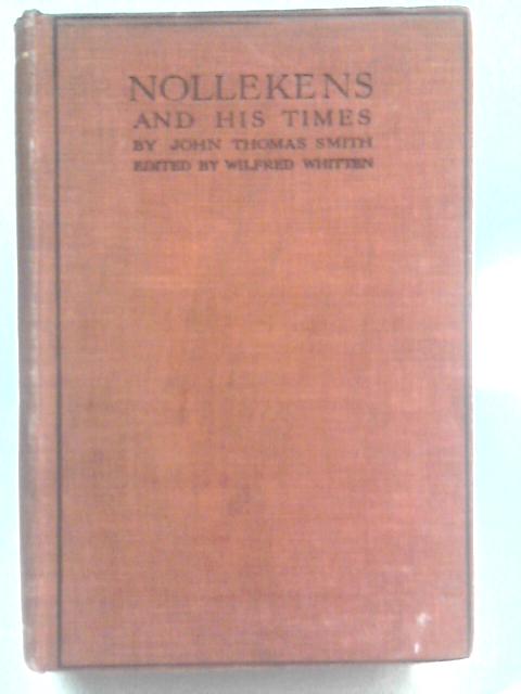 Nollekens And His Times, Volume I By John Thomas Smith