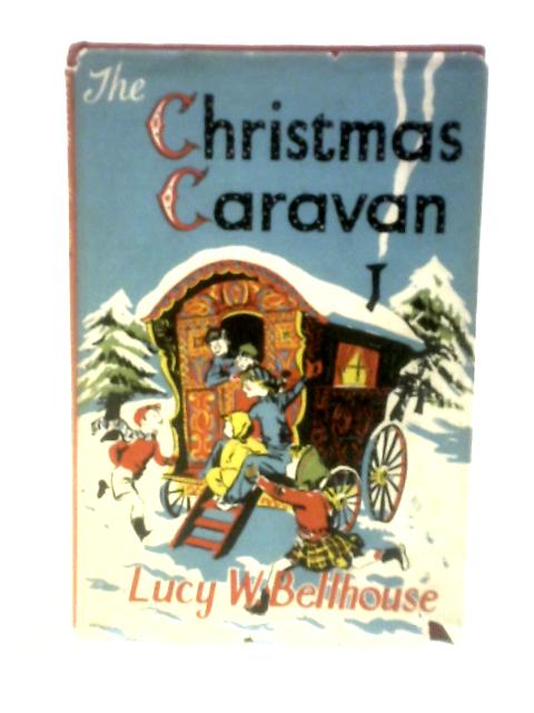 The Christmas Caravan von Lucy W.Bellhouse