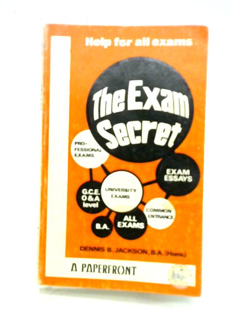 The Exam Secret von Dennis B. Jackson