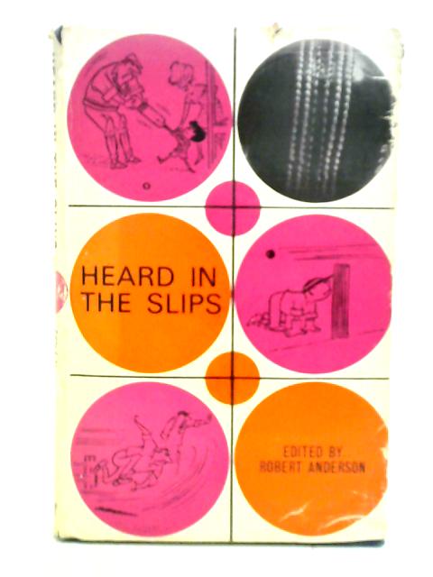 Heard In The Slips By Robert Anderson (ed.)