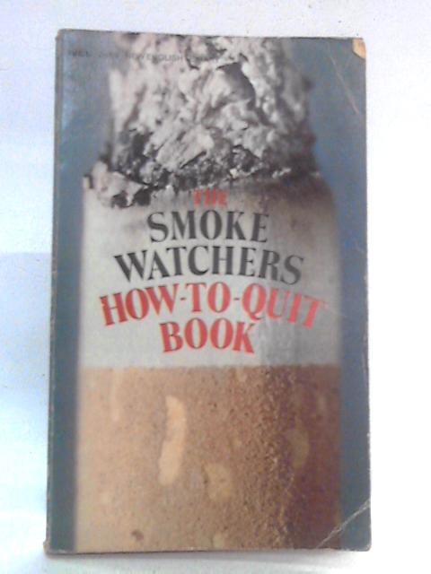 The Smoke Watchers' How-to-Quit Book By Smoke Watchers International, Inc