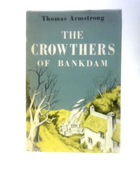 The Crowthers of Bankdam By Thomas Armstrong