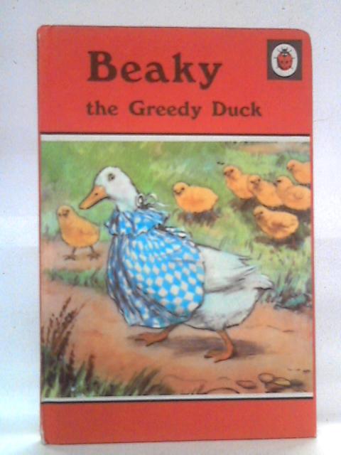 Beaky the Greedy Duck von Noel Barr