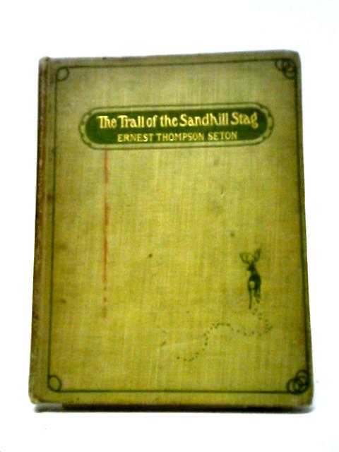 The Trail of the Sandhill Stag By Ernest Thompson Seton