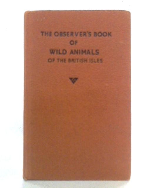 The Observer's Book of Wild Animals of the British Isles By W. J. Stokoe