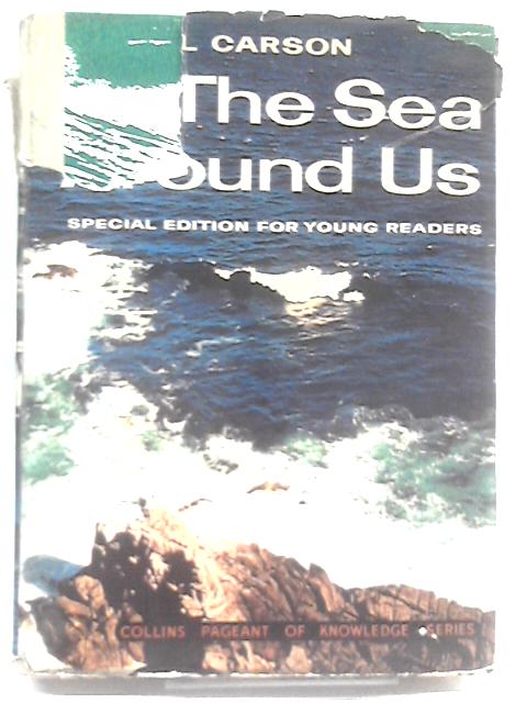 The Sea Around Us - A Special Edition for Young Readers By Rachel Carson