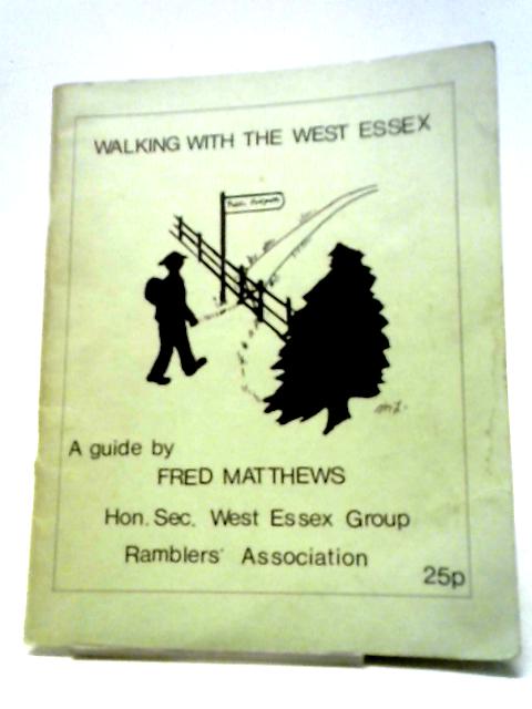 Walking With The West Essex By Fred Matthews