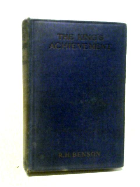 The King's Achievement von Robert Hugh Benson