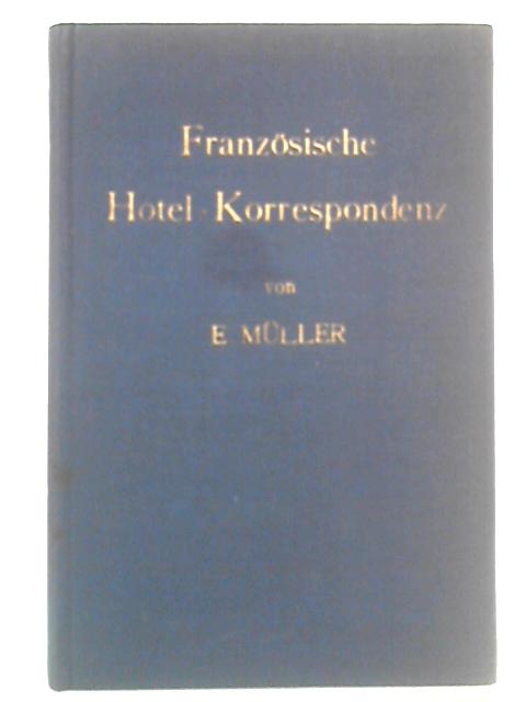 Franzosische Hotel-Korrespondenz By E. Muller