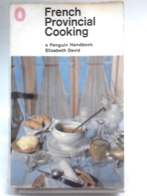 French Provincial Cooking By Elizabeth David