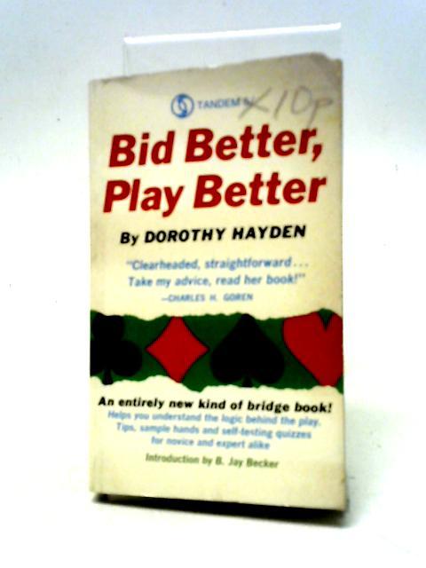 Bid Better, Play Better By Dorothy Hayden Truscott