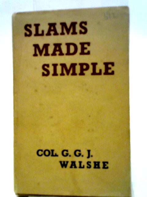 Slams Made Simple: How to Use Cue Bids By G. G. J Walshe