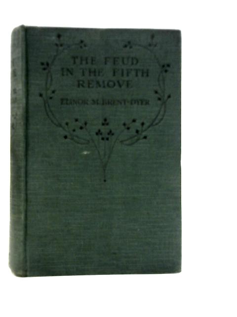 The Feud in the Fifth Remove von Elinor M.Brent-Dyer