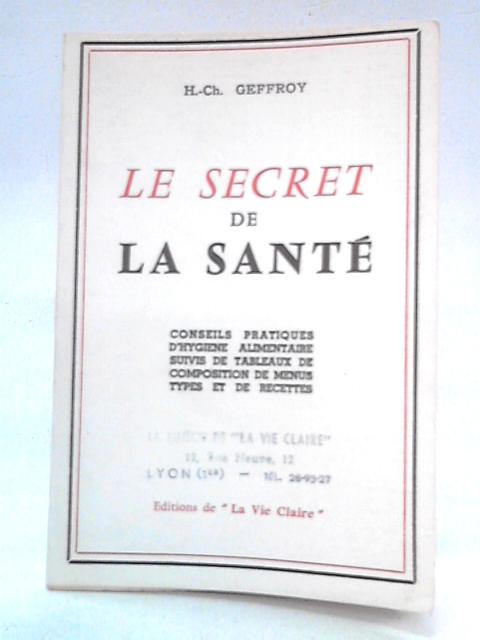 Le Secret de La Sante By H. -Ch.Geffroy