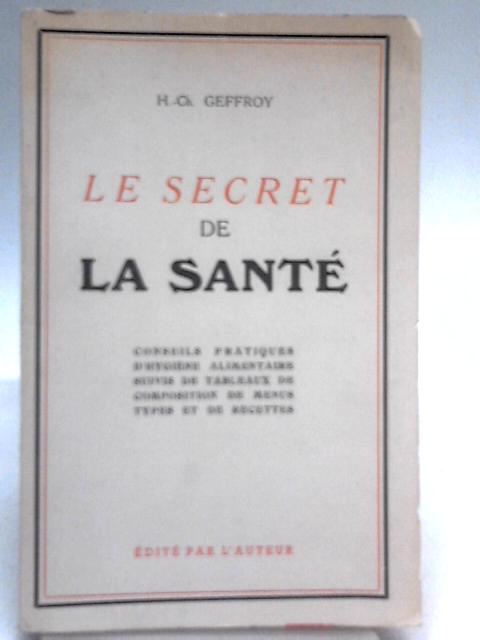 Le Secret De La Sante By H. -Ch.Geffroy