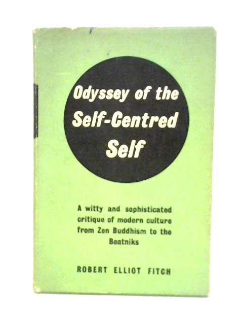 Odyssey Of The Self Centred Self By Robert Elliot Fitch