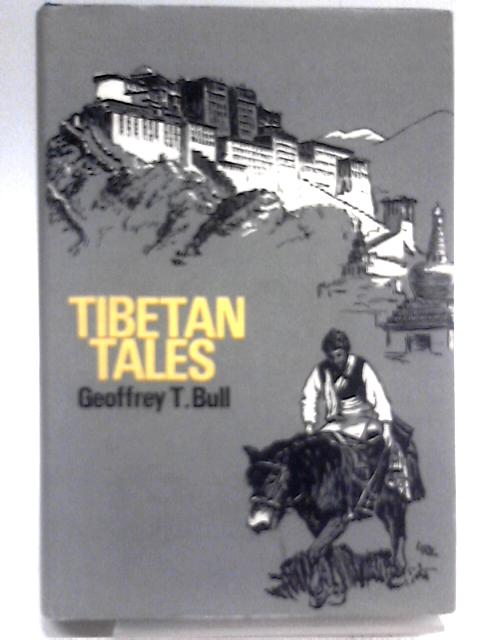 Tibetan Tales von Geoffrey T. Bull