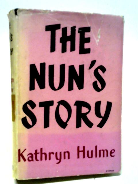 The Nun's Story By Kathryn Hulme