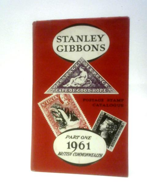 Stanley Gibbons Priced Postage Stamp Catalogue, 1961, Part 1: British Commonwealth of Nations By Stanley Gibbons