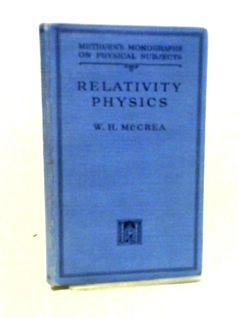 Relativity Physics von W. H. McCrea