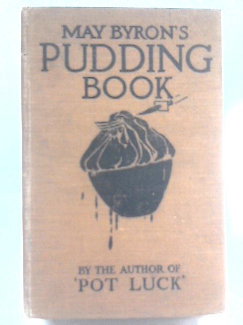 May Byron's Pudding Book By May Byron