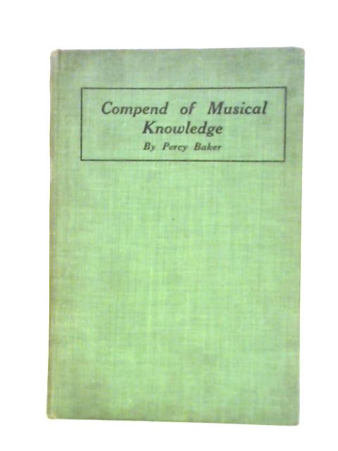 A Compend of Musical Knowledge By Percy Baker