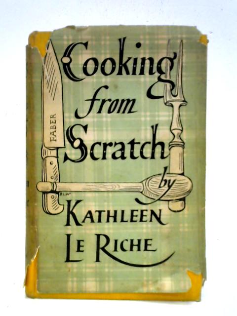 Cooking from Scratch von Kathleen Le Riche