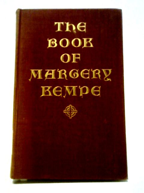 The Book of Margery Kempe - A Modern Version of the Earliest Known Autobiography in English AD 1436 By W Butler-bowdon () - Margery Kempe