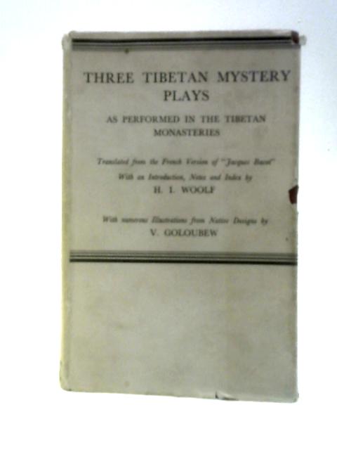 Three Tibetan Mystery Plays von H.I.Woolf (Translator)