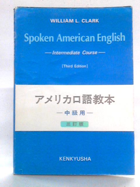 Spoken American English By William L. Clark