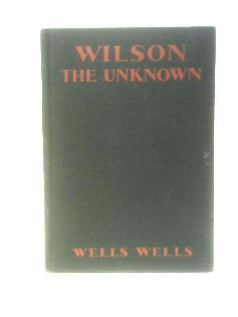 Wilson the Unknown von Wells Wells