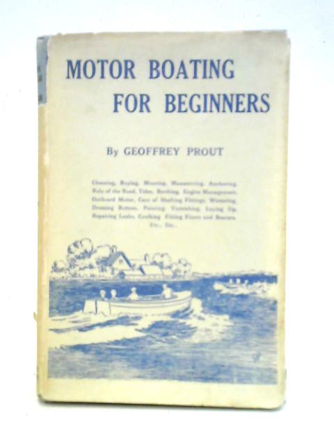 Motor Boating for Beginners By Geoffrey Prout