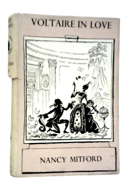 Voltaire in Love By Nancy Mitford