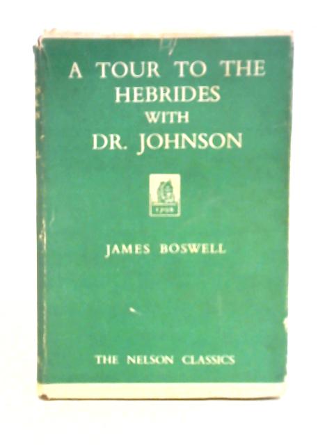 A Tour in the Hebrides with Dr. Johnson By James Boswell