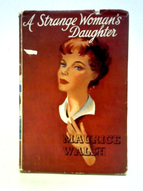 A Strange Woman's Daughter von Maurice Walsh